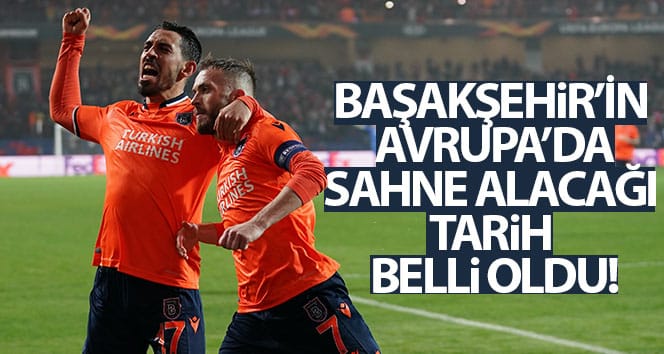 Başakşehir’in Avrupa’da sahne alacağı tarih belirlendi
