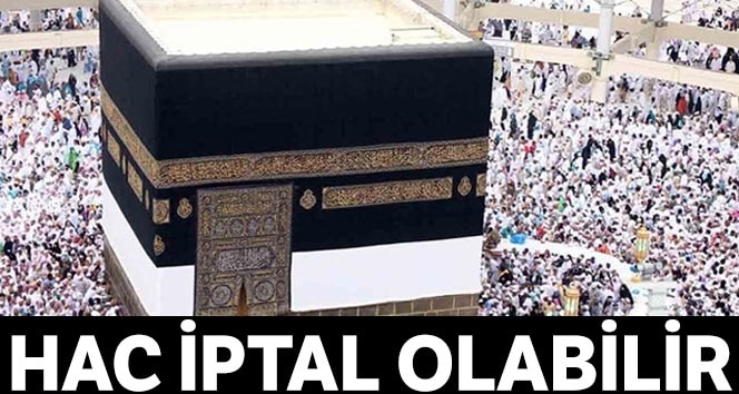 Bu yıl hac iptal edilebilir
