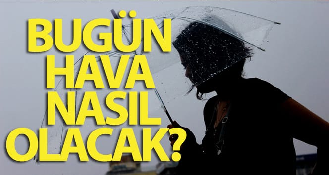 Bugün hava nasıl olacak? 5 Haziran yurtta hava durumu!