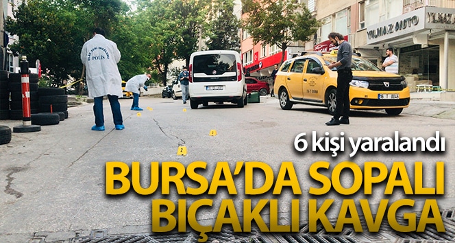 Bursa’da silahlı bıçak kavgası: 6 yaralı