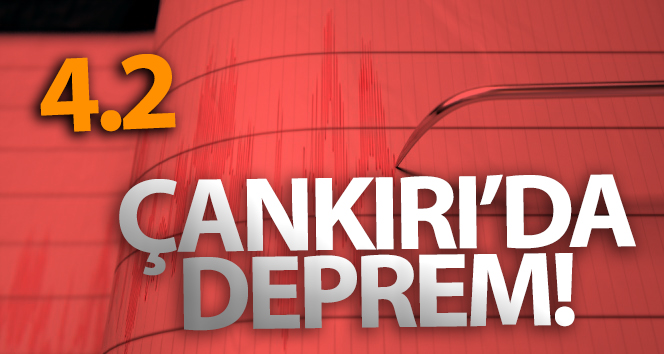 Çankırı’da 4.2 büyüklüğünde deprem