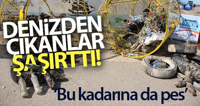 Denizden çıkanlar ‘bu kadarına da pes’ dedirtti