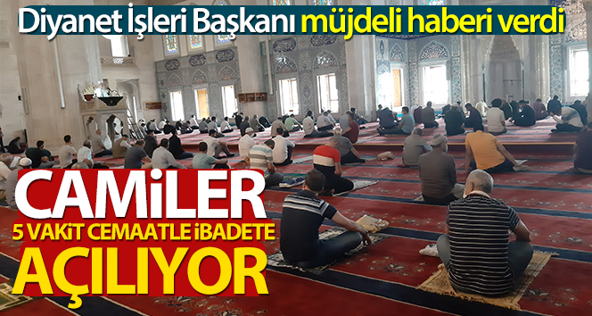 Diyanet İşleri Başkanı Erbaş: ‘Sabah, akşam ve gece cemaatle dua ederek camiler açıyoruz’