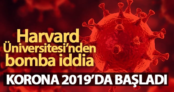 Harvard Üniversitesi: ‘Coronavirus 2019 sonbaharında yayılmaya başladı’