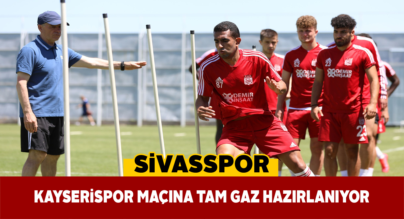 Sivasspor’da Kayserispor maçı hazırlıkları aralıksız sürüyor