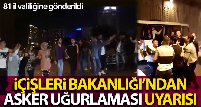 İçişleri Bakanlığı, halk tarafından gönderilen birliklerin görüntüleri nedeniyle 81 il valiliğini uyardı