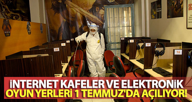İçişleri Bakanlığı: ‘İnternet kafeler ve elektronik oyun mekanları 1 Temmuz’da açılıyor’