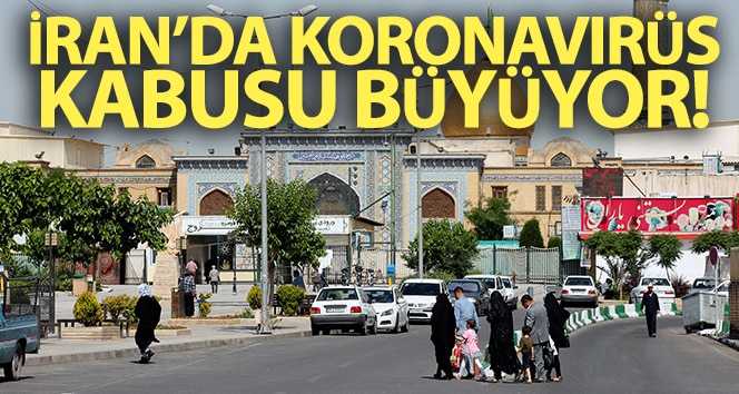 İran’da koronavirüs kabusu büyüyor