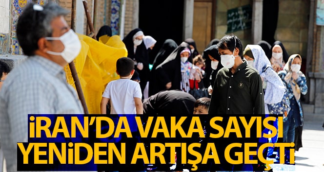 İran’da vaka sayısı yeniden artışa geçti