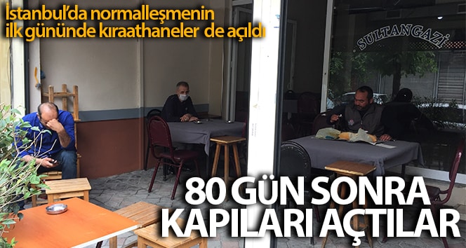 İstanbul’da normalleşmenin ilk gününde kıraathaneler açıldı