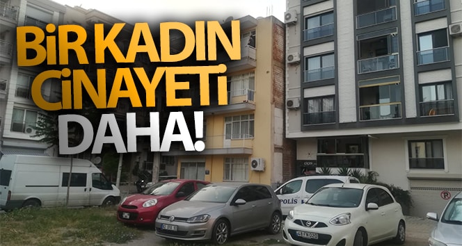 İzmir’de kadın cinayeti!