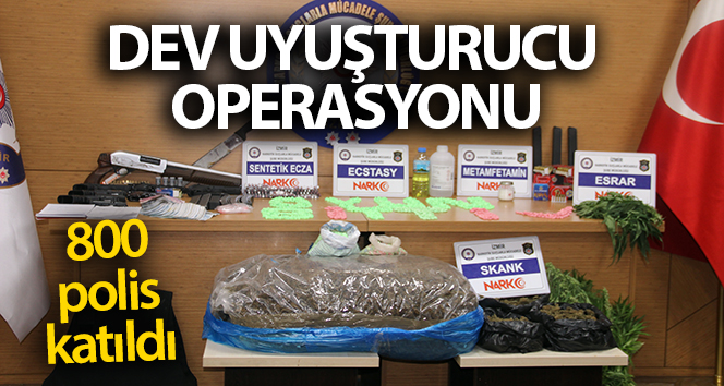 İzmir’deki dev uyuşturucu çetesi operasyonuna 800 polis memuru katıldı