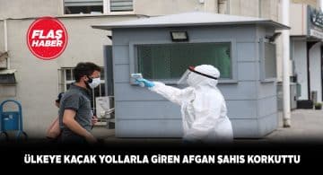 Kaçak Afgan korona şüphesiyle hastaneye kaldırıldı