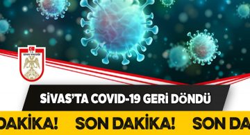 Sivas’ta korona virüsü rakamları artmaya başladı