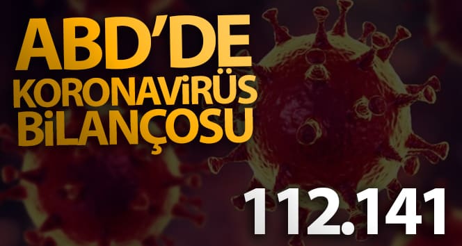 Koronavirüs nedeniyle ABD ölüleri 112.141’e ulaştı