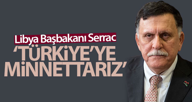 Libya Başbakanı serracar: “Türkiye’ye derinden minnettarız”