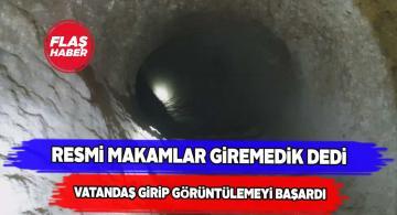 Kimsenin giremediği tüneli bir maceracı görüntüledi!