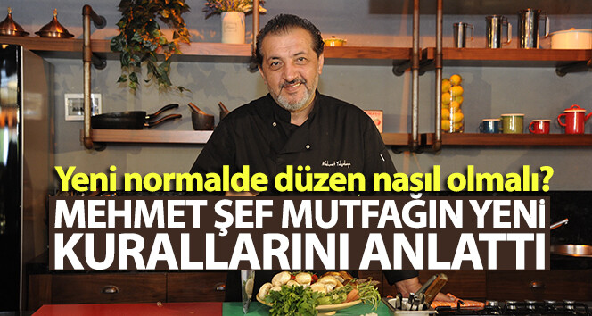 Mehmet şef açıkladı yeni mutfak kuralları