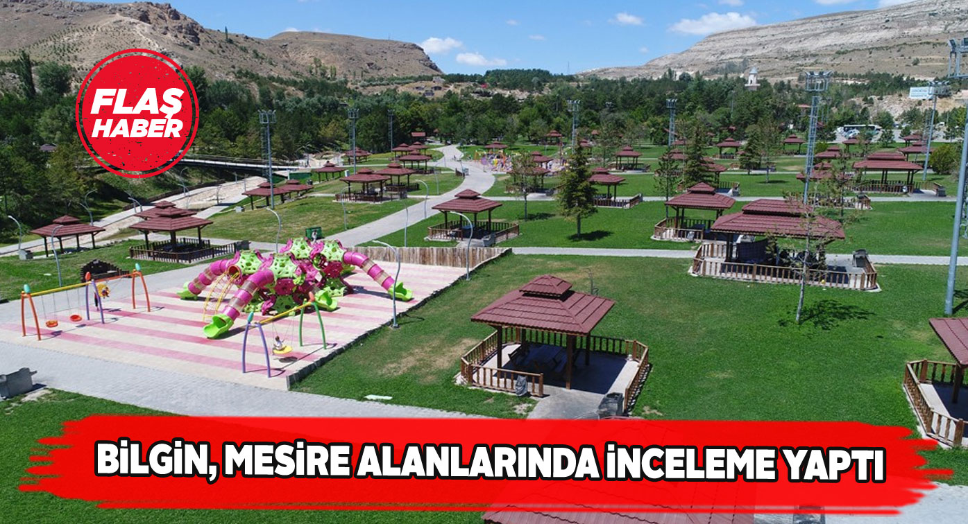 Başkan Bilgin’den mesire alanlarında mangal ve semaver uyarısı