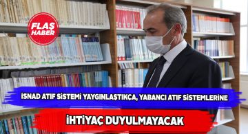 Milli atıf sistemi sayesinde eski alışkanlıklar değişecek