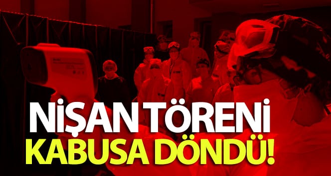 Nişan törenine geldiler ve virüsü kaptılar