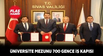 Sivas’ta 700 gencin iş sahibi olması için protokol imzalandı