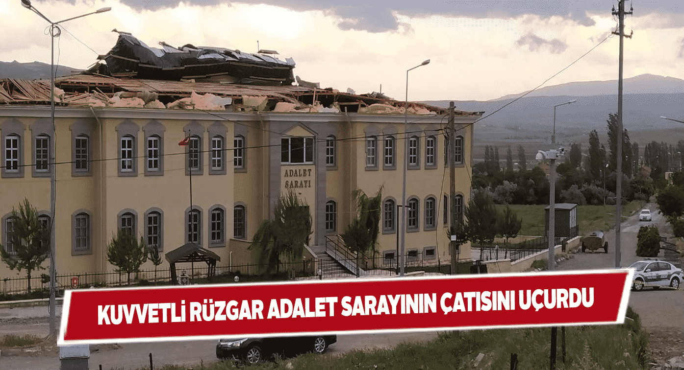 Gemerek Adalet Sarayı şiddetli rüzgardan nasibini aldı