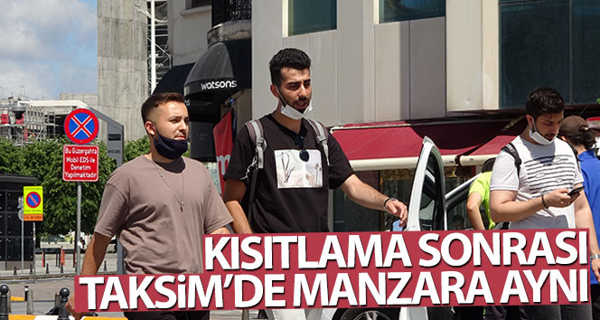 Sınırlamadan sonra Taksim’de manzara aynı