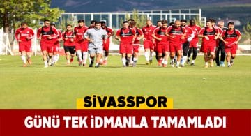 Sivasspor’da hazırlıklar bugün de devam etti