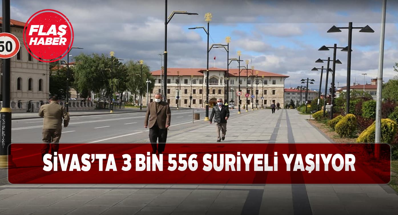 Sivas’taki Suriyelilerin nüfusu açıklandı