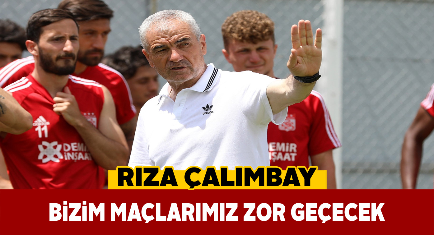 Rıza Çalımbay Kayserispor maçı için temkinli konuştu