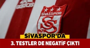 Sivasspor’da test sonuçları yine sevindirdi