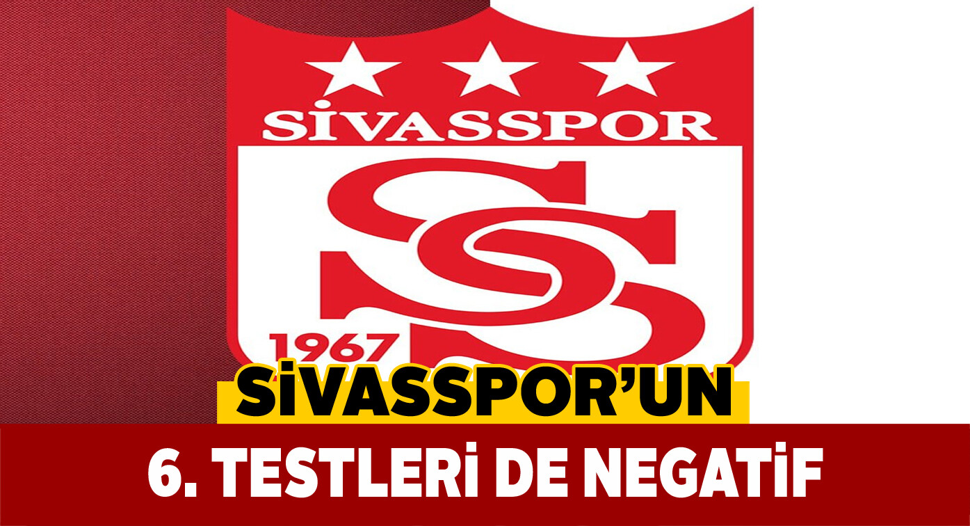 Sivasspor’un test sonuçları açıklandı