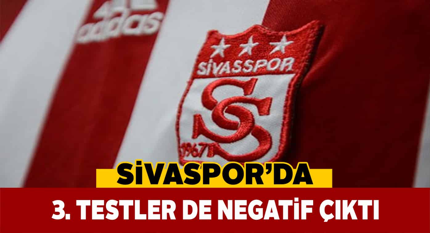 Sivasspor’da test sonuçları yine sevindirdi