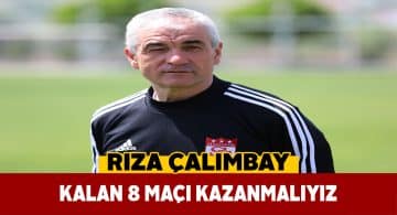 Çalımbay’ın hedefi kalan tüm maçları kazanmak!