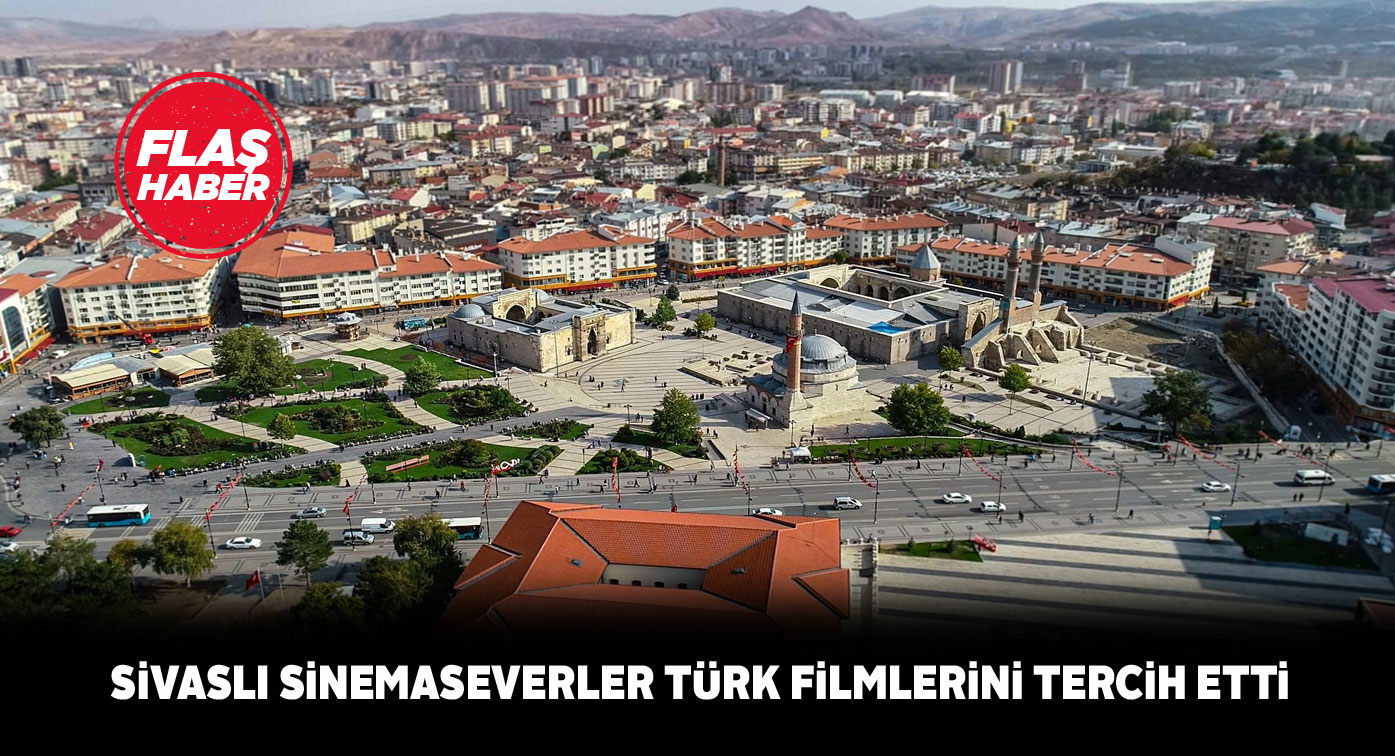 Sivas’ta en fazla ilgiyi Türk filmleri gördü
