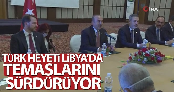 Türk heyeti Libya’da temaslarda bulundu