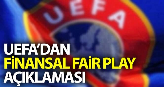 UEFA, Fair Fair Play kurallarının genişletileceğini açıkladı