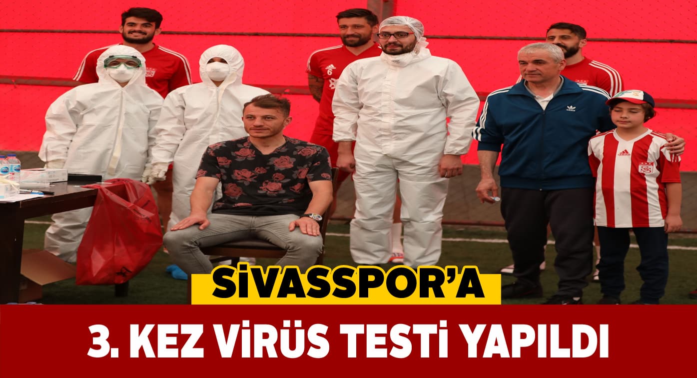 Sivassporlu futbolculara yeniden virüs testi yapıldı
