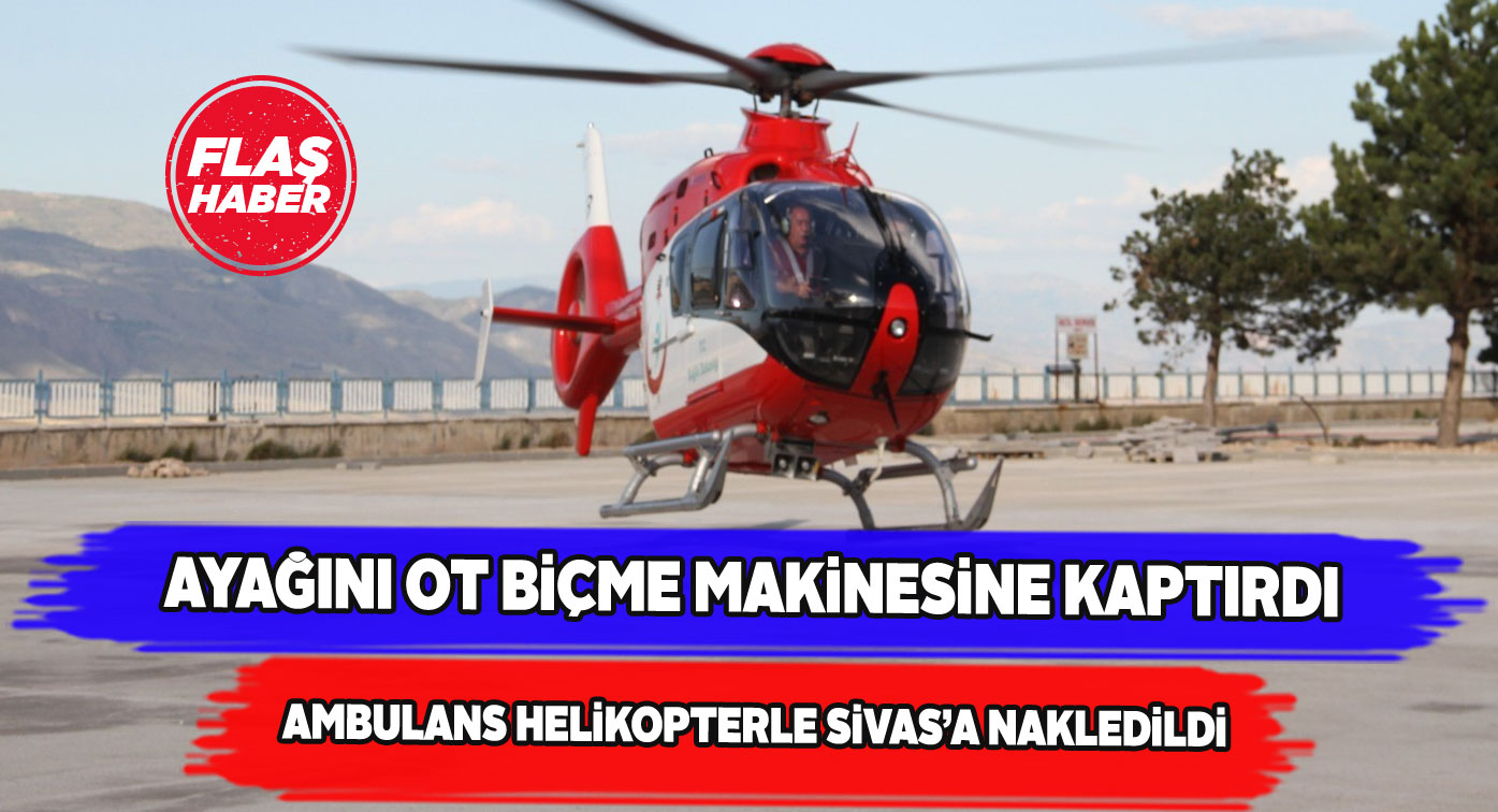 Ambulans helikopter Suşehri’ne yaşlı adam için kalktı