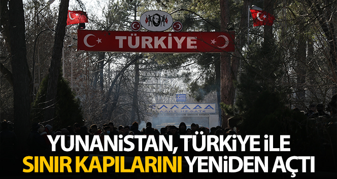 Yunanistan ve Türkiye kara ve deniz sınırlarını yeniden açacak