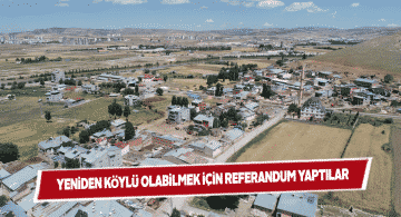 Sivas’ta bir mahalle 17 yıl sonra karar değiştirdi