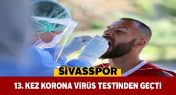 Sivasspor’a yeniden Covid-19 testi yapıldı