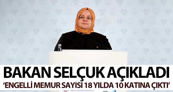 Engelli memur sayısı 18 yılda iki katına çıktı