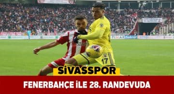 Sivasspor yarın kritik Fenerbahçe deplasmanına çıkacak