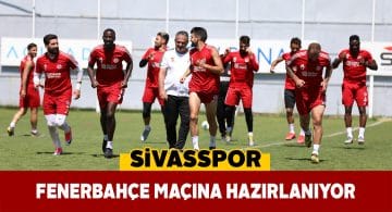 Sivasspor’da Fenerbahçe maçı hazırlıkları devam etti