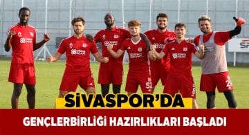 Sivasspor’un Gençlerbirliği mesaisi başladı