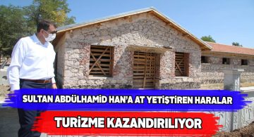 Osmanlı’ya at yetiştirilen haralar restore ediliyor