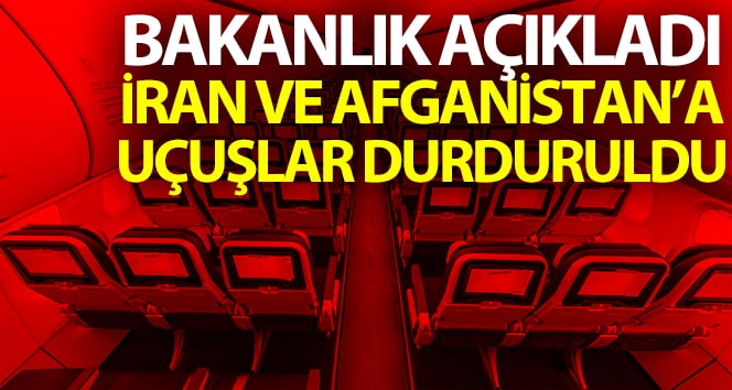İran ve Afganistan uçuşları durdu