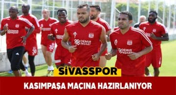 Sivasspor’un Kasımpaşa mesaisi sürüyor